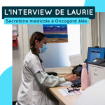 L’interview  de Laurie – Secrétaire médicale à Oncogard