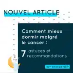 Comment mieux dormir malgré le cancer : astuces et recommandations
