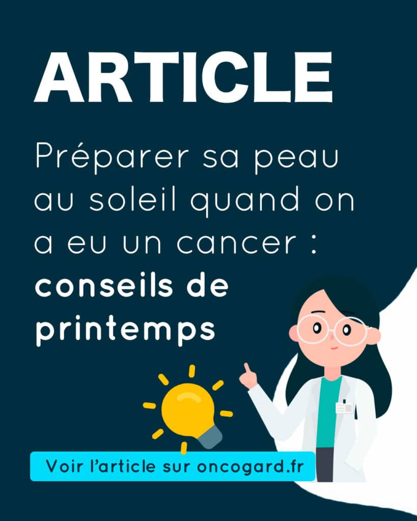 Préparer sa peau au soleil quand on a eu un cancer : conseils de printemps