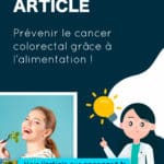 Alimentation et prévention du cancer colorectal : les bons réflexes à adopter