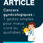 Cancers gynécologiques : 7 gestes simples pour mieux vivre au quotidien pendant les traitements