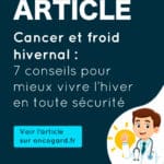 Cancer et froid hivernal : comment adapter son quotidien en toute sécurité ?