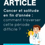 Cancer et solitude en fin d’année : comment traverser cette période difficile ?