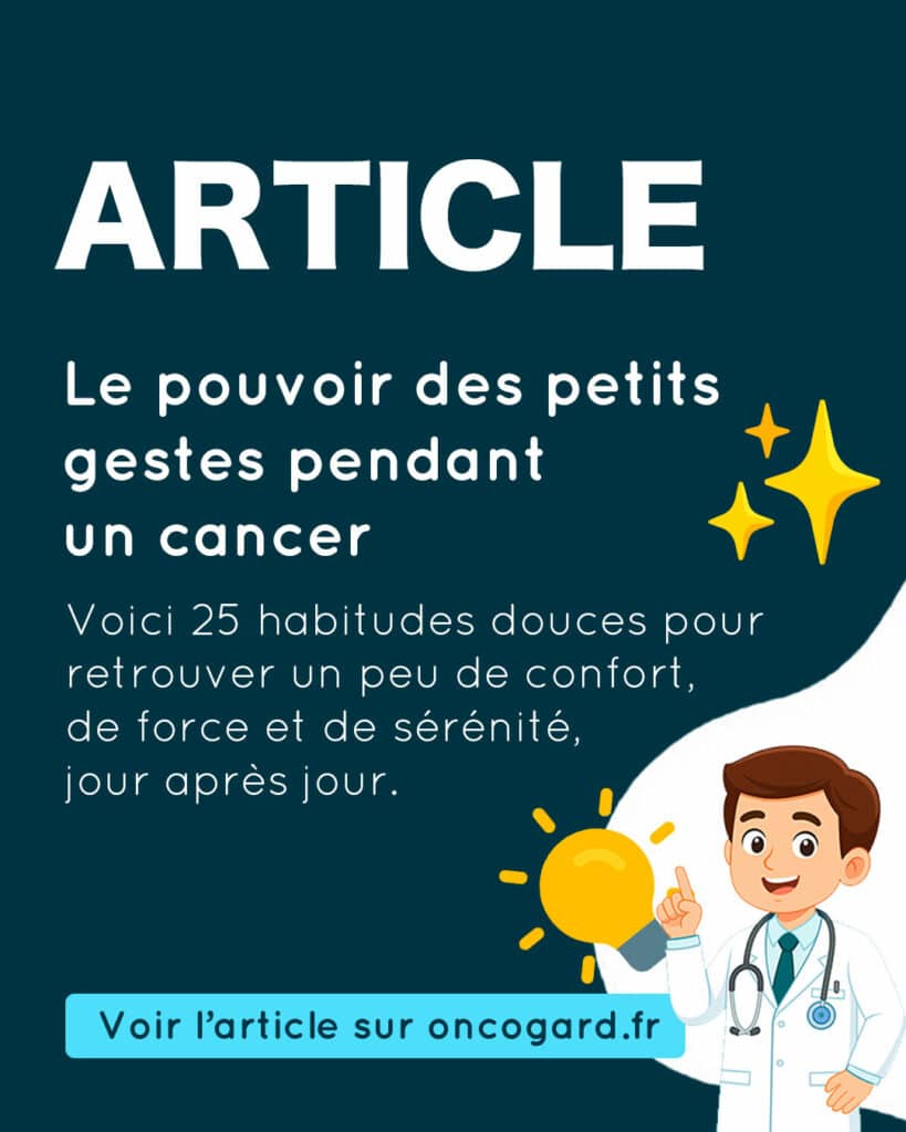 Le pouvoir des petits gestes : 25 habitudes simples pour améliorer son quotidien pendant un cancer