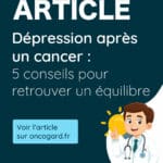 Dépression après un cancer : 5 conseils pour retrouver un équilibre