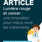 Lumière rouge et cancer : une innovation pour mieux vivre les traitements