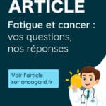 Fatigue et cancer : vos questions, nos réponses