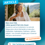 Cancer et fortes chaleurs : bien vivre l&rsquo;été et la canicule pendant un traitement
