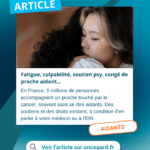 Aidant d&rsquo;un proche atteint de cancer : reconnaître l&rsquo;épuisement et trouver du soutien